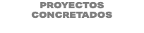 PROYECTOS CONCRETADOS