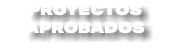 PROYECTOS APROBADOS