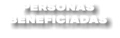 PERSONAS BENEFICIADAS